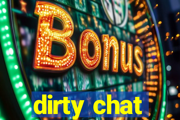 dirty chat